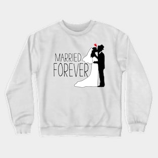 Wedding day - married forever Crewneck Sweatshirt